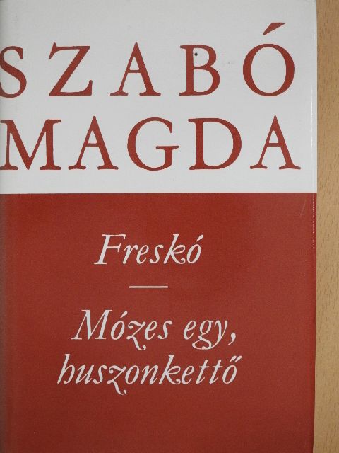Szabó Magda - Freskó/Mózes egy, huszonkettő [antikvár]