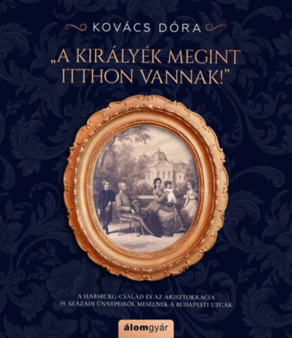 Kovács Dóra - A királyék megint itthon vannak! [antikvár]