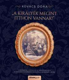 Kovács Dóra - A királyék megint itthon vannak! [antikvár]
