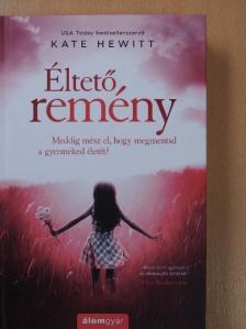 Kate Hewitt - Éltető remény [antikvár]
