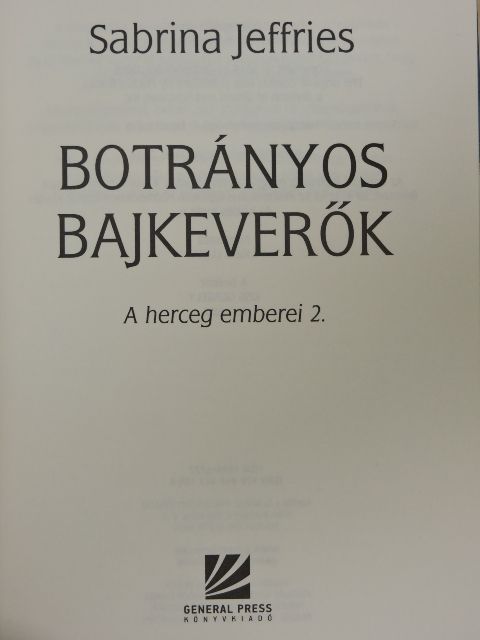 Sabrina Jeffries - Botrányos bajkeverők [antikvár]