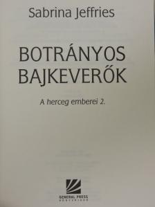 Sabrina Jeffries - Botrányos bajkeverők [antikvár]
