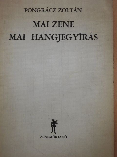 Pongrácz Zoltán - Mai zene - mai hangjegyírás [antikvár]
