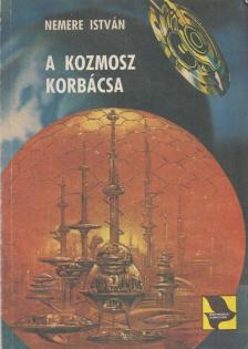 Nemere István - A kozmosz korbácsa [antikvár]