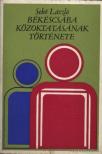 Sebő László - Békéscsaba közoktatásának története [antikvár]