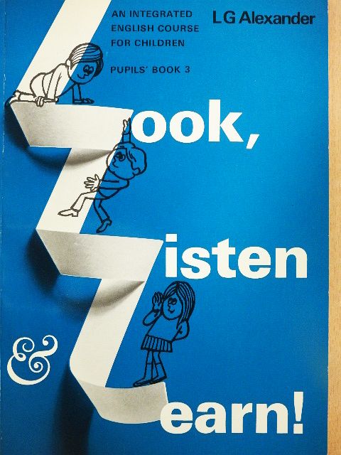 L. G. Alexander - Look, Listen and Learn! - Pupils' Book 3 [antikvár]