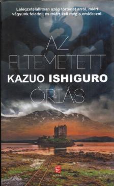 Kazuo Ishiguro - Az eltemetett óriás [antikvár]