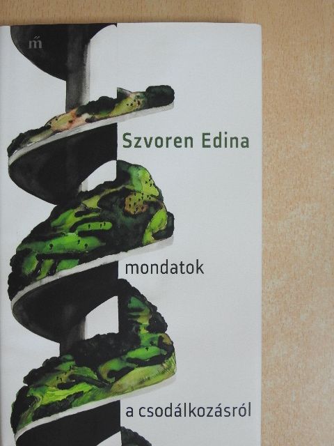 Szvoren Edina - Mondatok a csodálkozásról [antikvár]
