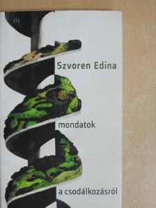Szvoren Edina - Mondatok a csodálkozásról [antikvár]