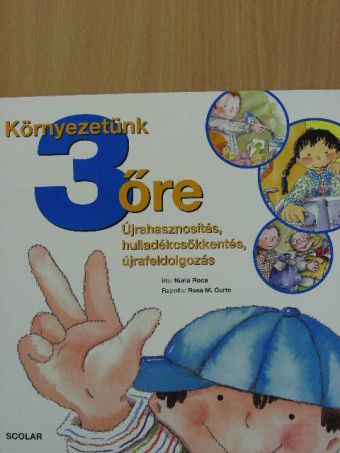 Núria Roca - Környezetünk 3 őre [antikvár]