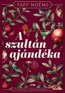 Papp Noémi - A szultán ajándéka