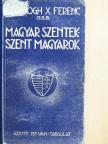 Szunyogh X. Ferenc - Magyar szentek - szent magyarok [antikvár]