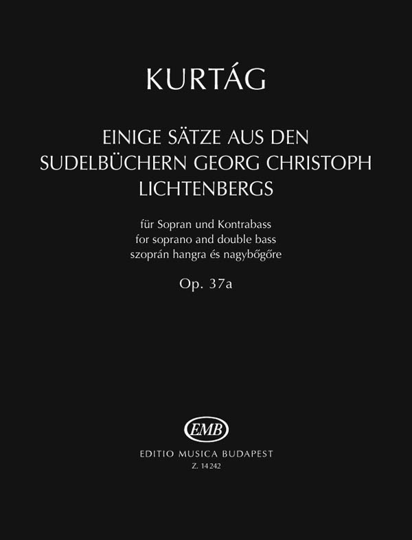 KURTÁG - EINIGE SAETZE AUS DEN SUDELBÜCHERN GEORG CHRISTOPH LICHTENBERGS SZOPRÁN HANGRA ÉS NAGYBŐGŐRE OP.37/A