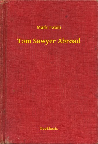 Mark Twain - Tom Sawyer Abroad [eKönyv: epub, mobi]
