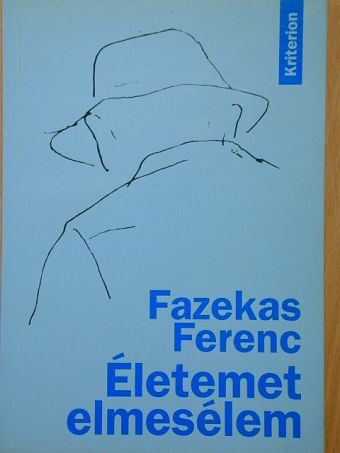 Fazekas Ferenc - Életemet elmesélem [antikvár]
