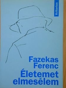 Fazekas Ferenc - Életemet elmesélem [antikvár]
