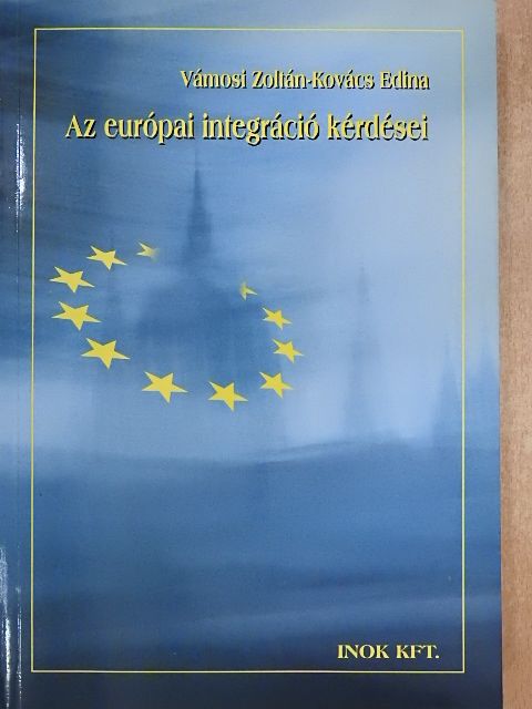 Kovács Edina - Az európai integráció kérdései [antikvár]