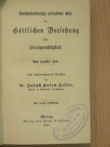 Dr. Joseph Anton Keller - Zweihundertdreißig auffallende Akte der Göttlichen Vorsehung und Strafgerechtigkeit (Gótbetűs) [antikvár]