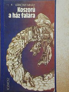 Várkonyi Mihály - Koszorú a ház falára [antikvár]