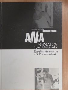 Csikós Attila - Ana Renaice igaz története (dedikált példány) [antikvár]