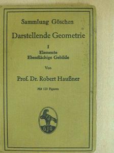 Prof. Dr. Robert Haußner - Darstellende Geometrie I. [antikvár]