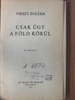 Vieszt Zoltán - Csak úgy a Föld körül [antikvár]