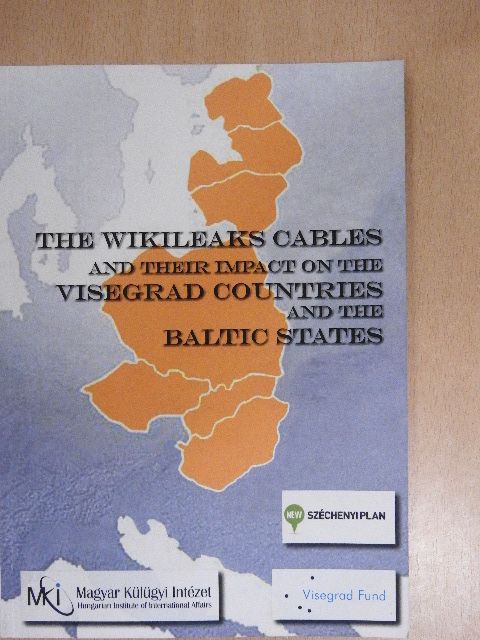 András Rácz - The Wikileaks Cables and Their Impact on the Visegrad Countries and the Baltic States [antikvár]
