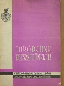 Törődjünk egészségünkkel! [antikvár]