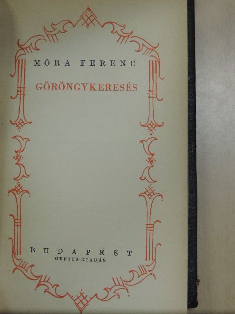 Móra Ferenc - Göröngykeresés [antikvár]