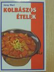 Járay Mari - Kolbászos ételek [antikvár]