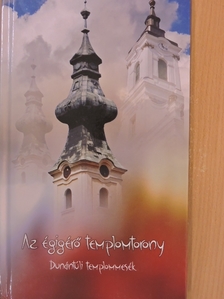 Borbély János - Az égigérő templomtorony [antikvár]