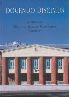 Balla Réka, Estókné dr. Baranyi Beatrix, Szakács Margit - Docendo discimus / Tanítva tanulunk [antikvár]