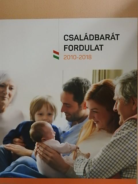 Családbarát fordulat 2010-2018 [antikvár]