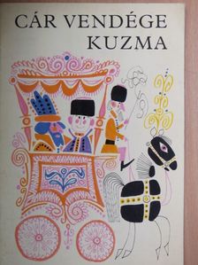 Alekszej Tolsztoj - Cár vendége Kuzma [antikvár]