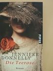 Jennifer Donnelly - Die Teerose [antikvár]