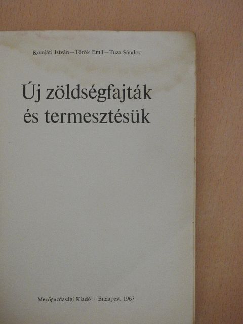 Komjáti István - Új zöldségfajták és termesztésük [antikvár]