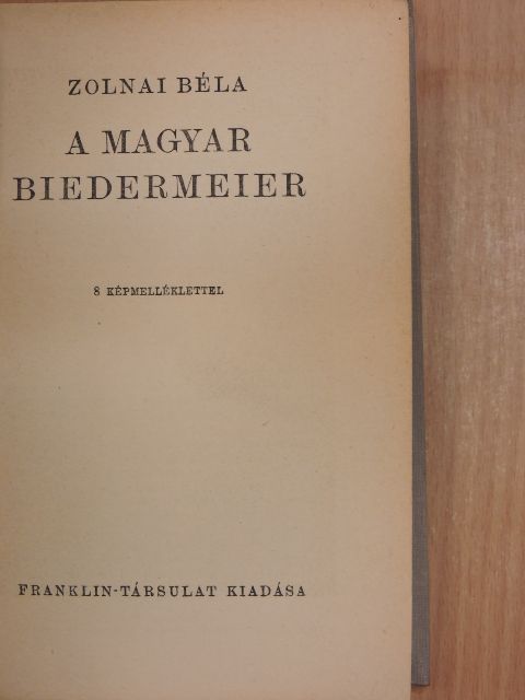 Zolnai Béla - A magyar biedermeier [antikvár]