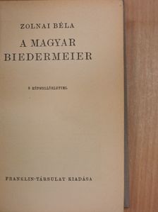 Zolnai Béla - A magyar biedermeier [antikvár]