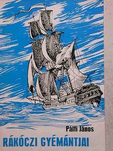 Pálfi János - Rákóczi gyémántjai [antikvár]