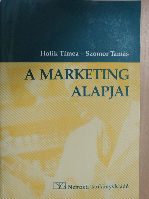 Holik Tímea - A marketing alapjai [antikvár]