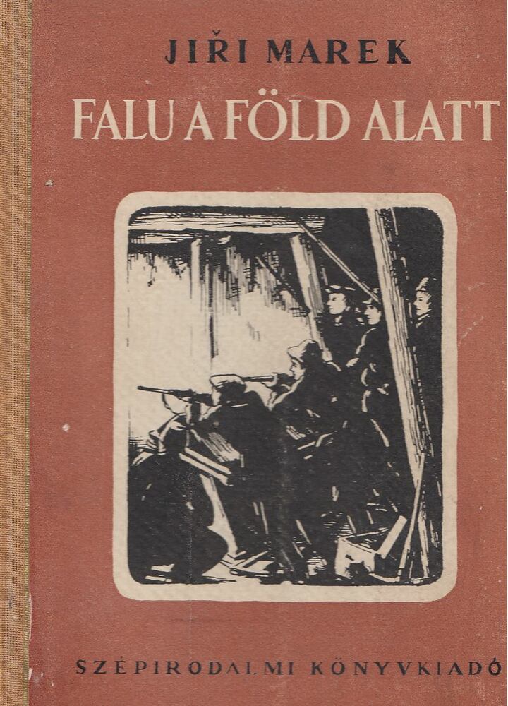 Marek, Jiri - Falu a föld alatt [antikvár]