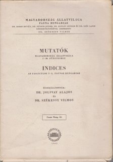 Jolsvay Alajos, Székessy Vilmos - Mutatók Magyarország állatvilága 1-50. füzeteihez - Indices ad fasciculos I-L. Faunae Hungariae [antikvár]