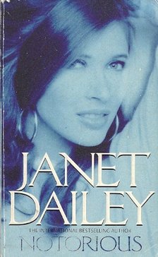 Dailey, Janet - Notorious [antikvár]