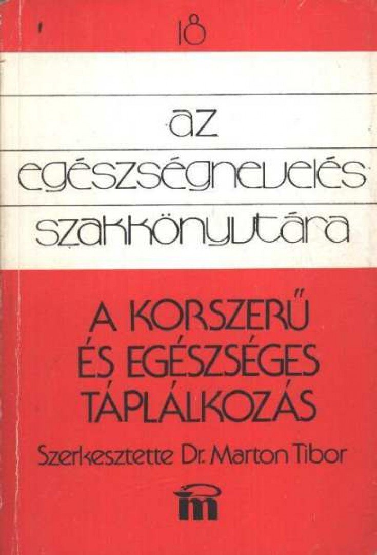 Marton Tibor - A korszerű és egészséges táplálkozás [antikvár]