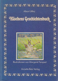 Alison Uttley - Häschens Geschichtenbuch [antikvár]