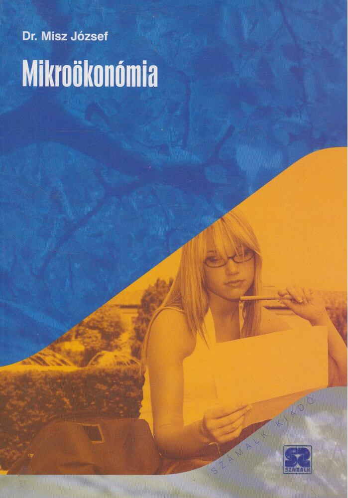 MISZ JÓZSEF DR. - Mikroökonómia [antikvár]