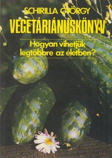 Schirilla György - Vegetáriánuskönyv [antikvár]