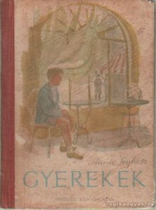 SEGHERS, ANNA - Gyerekek [antikvár]