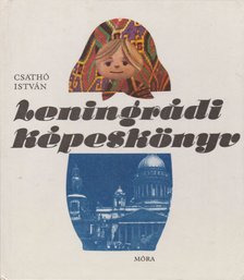 CSATHÓ ISTVÁN - Leningrádi képeskönyv [antikvár]