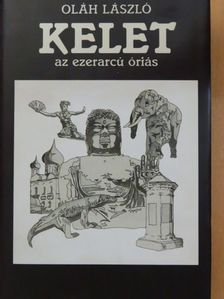 Oláh László - Kelet, az ezerarcú óriás [antikvár]